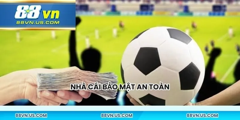 Nhà cái bảo mật an toàn