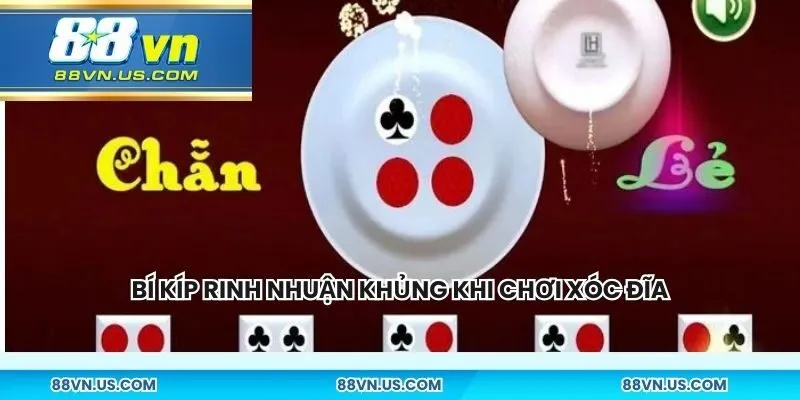 Bí kíp rinh nhuận khủng khi chơi xóc đĩa