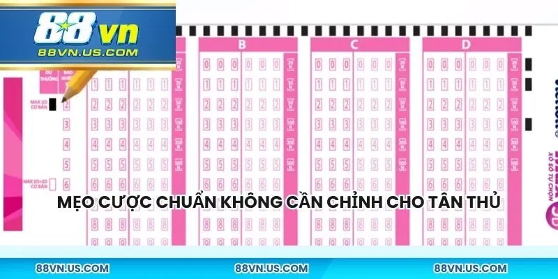 Mẹo cược chuẩn không cần chỉnh cho tân thủ